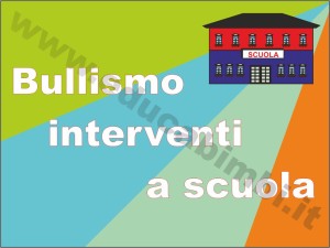 Bullismo interventi a scuola